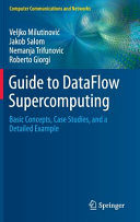 Guide to dataflow supercomputing : basic concepts, case studies, and a detailed example /