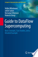 Guide to DataFlow Supercomputing : Basic Concepts, Case Studies, and a Detailed Example /