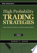 High probability trading strategies : entry to exit tactics for the Forex, futures, and stock markets /