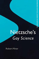 Nietzsche's gay science : a critical introduction and guide /