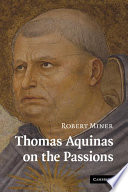Thomas Aquinas on the passions : a study of Summa theologiae : 1a2ae 22-48 /