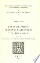 Les inscriptions �el�eennes dialectales (VIe-IIe si�ecle avant J.-C.) /