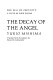 The decay of the angel