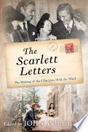 The scarlett letters : the making of the film Gone with the wind /