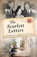 The Scarlett letters : the making of the film Gone With the Wind /