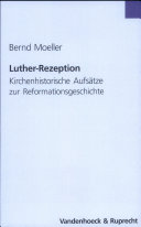 Luther-Rezeption : kirchenhistorische Aufs�atze zur Reformationsgeschichte /