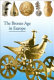 The Bronze Age in Europe /