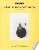 László Moholy-Nagy, photographs from the J. Paul Getty Museum