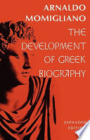 The development of Greek biography /