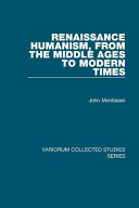 Renaissance humanism, from the Middle Ages to modern times /