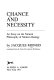 Chance and necessity; an essay on the natural philosophy of modern biology