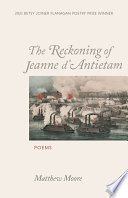 The reckoning of Jeanne d'Antietam : poems /