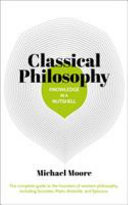 Classical philosophy in a nutshell /
