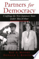 Partners for democracy crafting the new Japanese state under MacArthur /