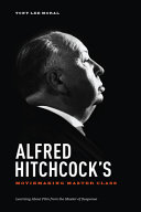 Alfred Hitchcock's moviemaking master class : learning about film from the master of suspense /