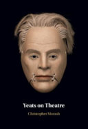 Yeats on theatre /