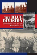 The Blue Division : Spanish blood in Russia, 1941-1945 /