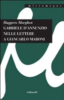 Gabriele D'Annunzio nelle lettere a Giancarlo Maroni (1934) /