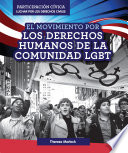 El movimiento por los derechos humanos de la comunidad LGBT /