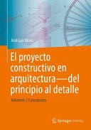 El proyecto constructivo en arquitectura-del principio al detalle : Volumen 2 Concepción /