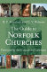 The guide to Norfolk churches : with an encylopaedic glossary /