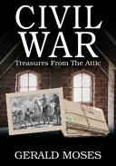 Civil War : treasures from the attic /