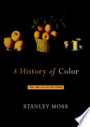 A history of color : new and collected poems /