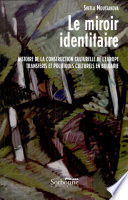 Le miroir identitaire : histoire de la construction culturelle de l'Europe : transferts et politiques culturels en Bulgarie /