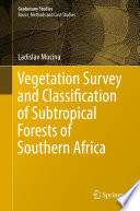 Vegetation survey and classification of subtropical forests of Southern Africa /