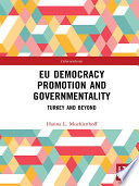 EU democracy promotion and governmentality : Turkey and beyond /