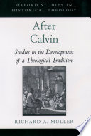 After Calvin studies in the development of a theological tradition /