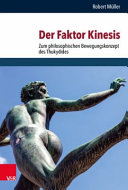 Der Faktor Kinesis : zum philosophischen Bewegungskonzept des Thukydides /