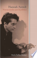 Hannah Arendt : nuevas sendas para la política /
