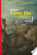 Otto Dix and the memorialization of World War I in German visual culture, 1914-1936 /