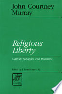 Religious liberty : Catholic struggles with pluralism /