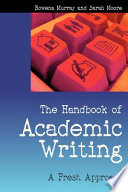 The Handbook Of Academic Writing : A Fresh Approach