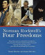 Norman Rockwell's four freedoms : freedom of speech, freedom of worship, freedom from want, freedom from fear /