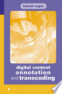 Digital Content Annotation and Transcoding