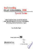 The search for accountability and transparency in Plan Colombia : reforming judicial institutions--again /