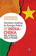 Decision-making in foreign policy and India-China bilateral relations /