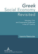 Greek social economy revisited : voluntary, civic and cooperative challenges in the 21st century /