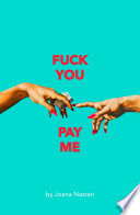 Fuck you pay me /