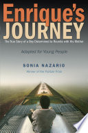 Enrique's journey : the true story of a boy determined to reunite with his mother /