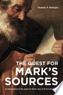 Quest for mark's sources : an exploration of the case for mark's use of first corinthians /