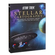 Star Trek stellar cartography : the Starfleet reference library : maps from the Star Trek Universe /