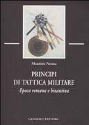 Principi di tattica militare : epoca romana e bizantina /