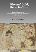 Rhesos' gold, Heracles' iron : the archaeology of metals exploration in northeast Greece /