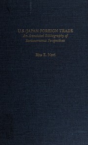 U.S./Japan foreign trade : an annotated bibliography of socioeconomic perspectives /