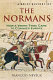 A brief history of the Normans : the conquests that changed the face of Europe /