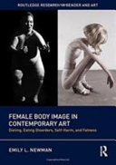 Female body in contemporary art : dieting, eating disorders, self-harm, and fatness /